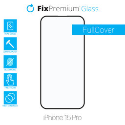 FixPremium FullCover Glass - Geam securizat pentru iPhone 15 Pro